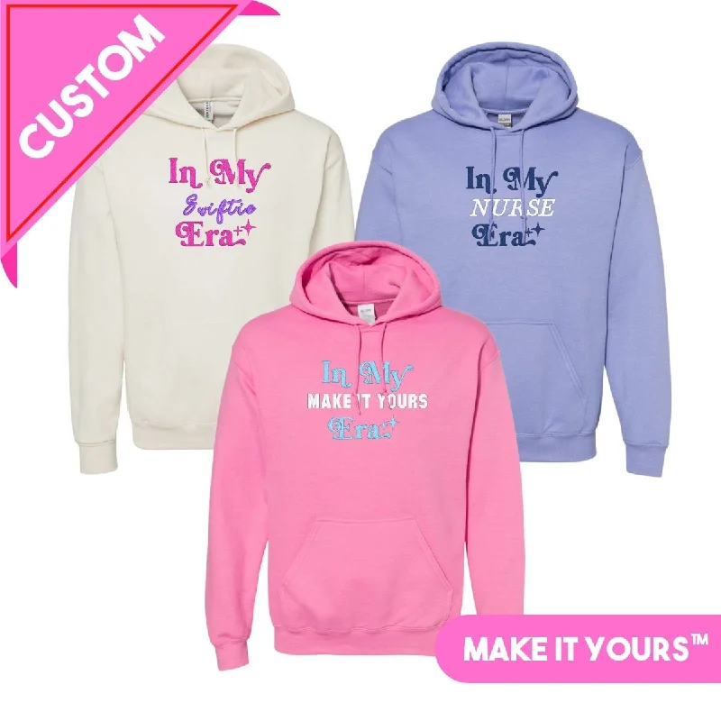 Make It Yours™ 'In My ___ Era' Hoodie